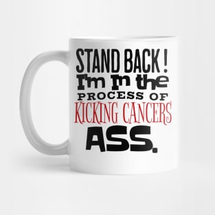 Kicking Cancers Ass Mug